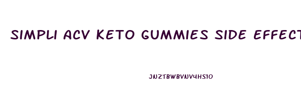 Simpli Acv Keto Gummies Side Effects