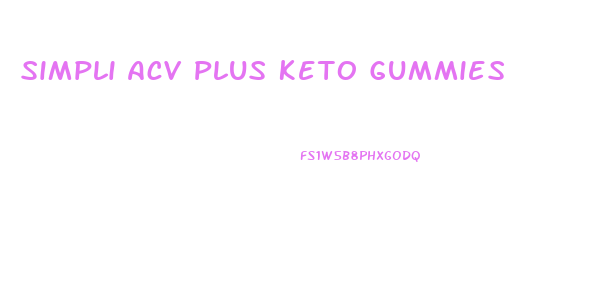 Simpli Acv Plus Keto Gummies