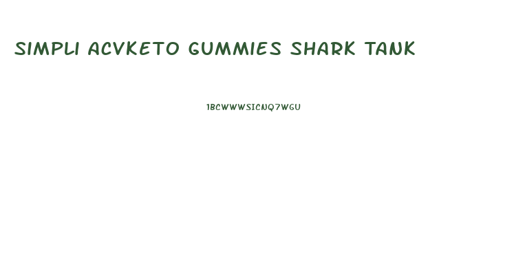 Simpli Acvketo Gummies Shark Tank