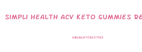 Simpli Health Acv Keto Gummies Review