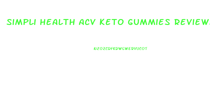 Simpli Health Acv Keto Gummies Reviews