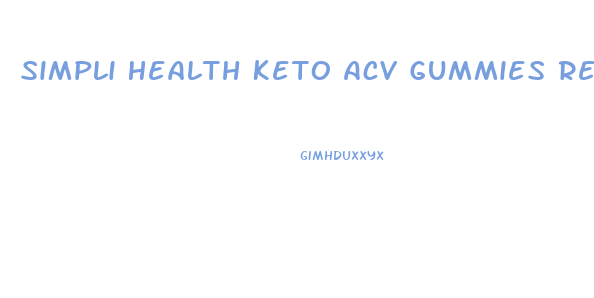 Simpli Health Keto Acv Gummies Reviews