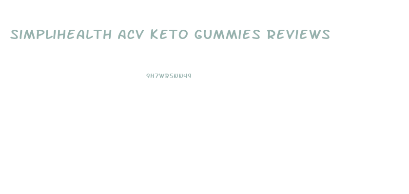 Simplihealth Acv Keto Gummies Reviews