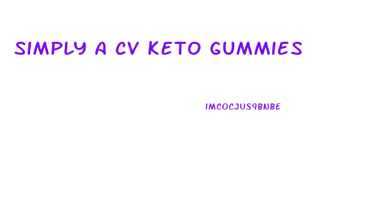 Simply A Cv Keto Gummies