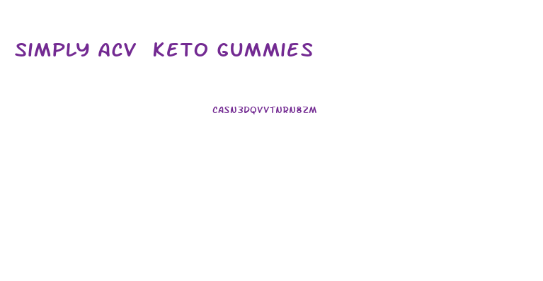 Simply Acv Keto Gummies