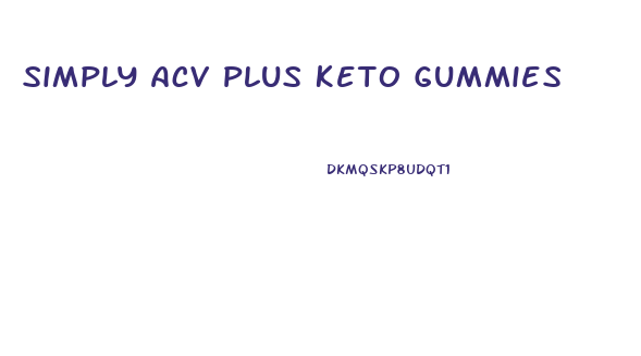 Simply Acv Plus Keto Gummies