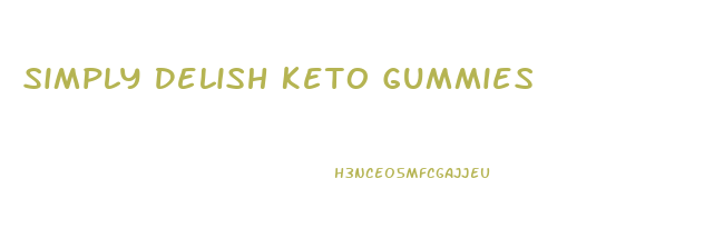 Simply Delish Keto Gummies