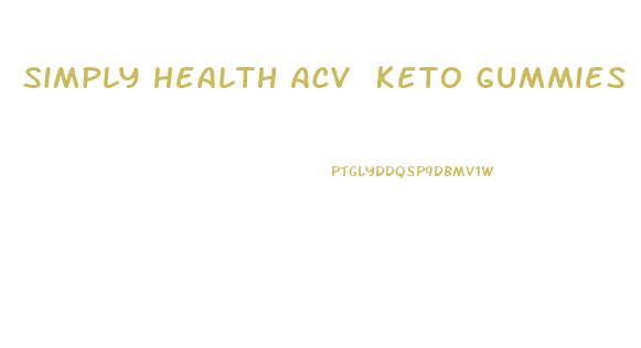 Simply Health Acv Keto Gummies