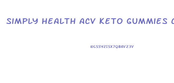 Simply Health Acv Keto Gummies Contact Number