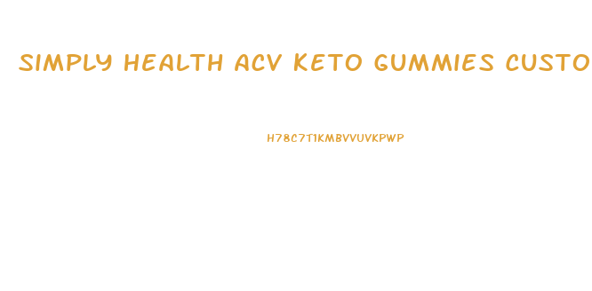 Simply Health Acv Keto Gummies Customer Service