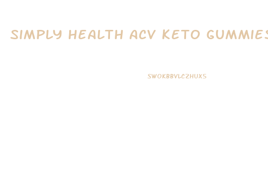 Simply Health Acv Keto Gummies Customer Service Number