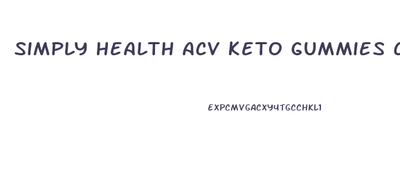 Simply Health Acv Keto Gummies Customer Service