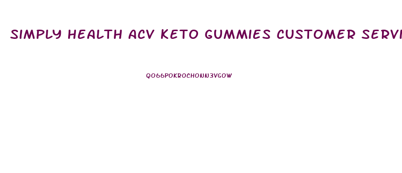 Simply Health Acv Keto Gummies Customer Service