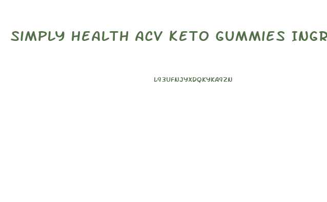 Simply Health Acv Keto Gummies Ingredients