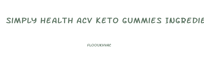 Simply Health Acv Keto Gummies Ingredients