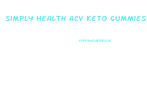 Simply Health Acv Keto Gummies Reddit