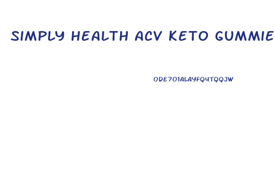 Simply Health Acv Keto Gummies Scam