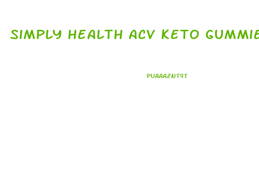 Simply Health Acv Keto Gummies Shark Tank Reviews