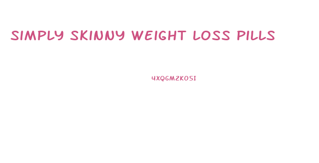 Simply Skinny Weight Loss Pills