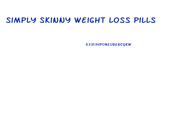 Simply Skinny Weight Loss Pills