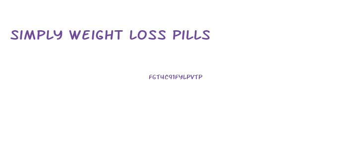 Simply Weight Loss Pills