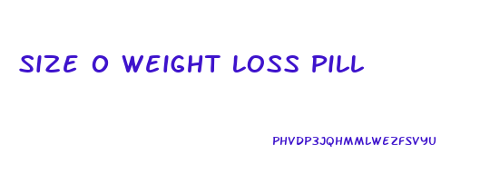 Size 0 Weight Loss Pill