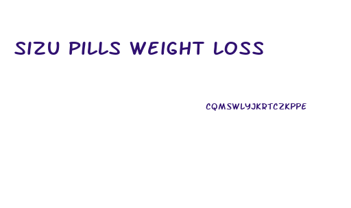 Sizu Pills Weight Loss
