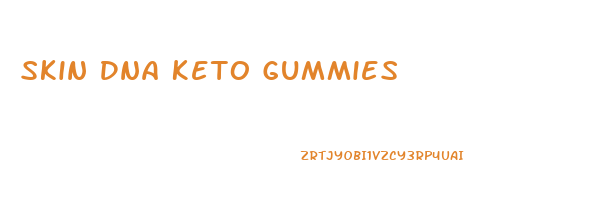 Skin Dna Keto Gummies