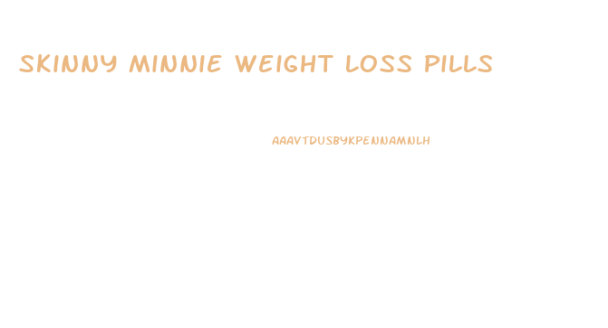 Skinny Minnie Weight Loss Pills