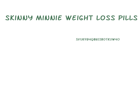 Skinny Minnie Weight Loss Pills