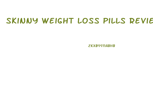 Skinny Weight Loss Pills Review