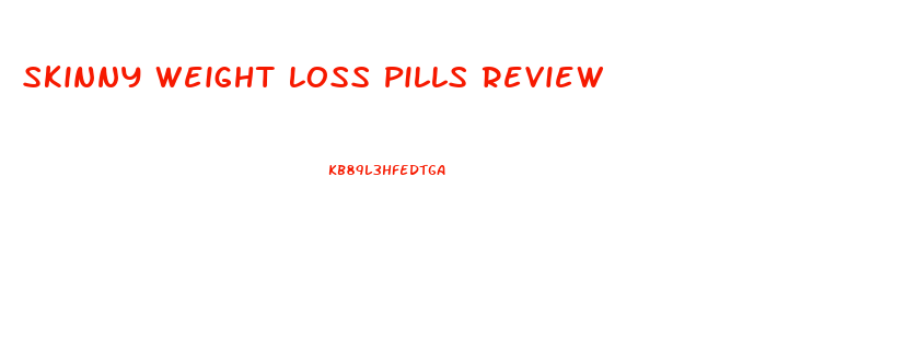 Skinny Weight Loss Pills Review