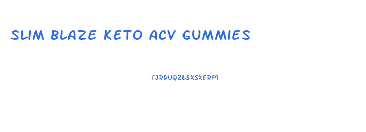 Slim Blaze Keto Acv Gummies