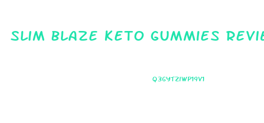 Slim Blaze Keto Gummies Review