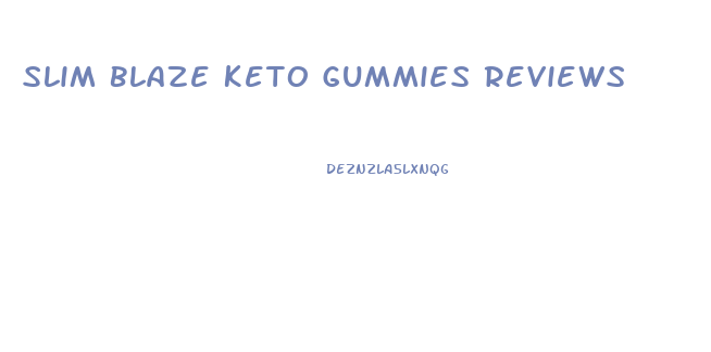 Slim Blaze Keto Gummies Reviews