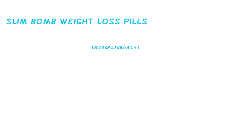 Slim Bomb Weight Loss Pills