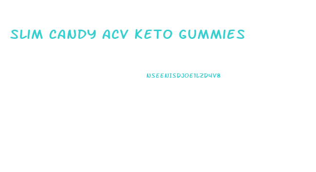 Slim Candy Acv Keto Gummies