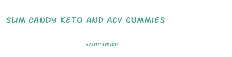 Slim Candy Keto And Acv Gummies