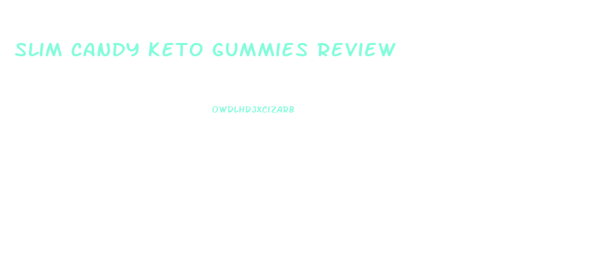 Slim Candy Keto Gummies Review