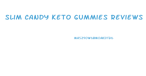 Slim Candy Keto Gummies Reviews