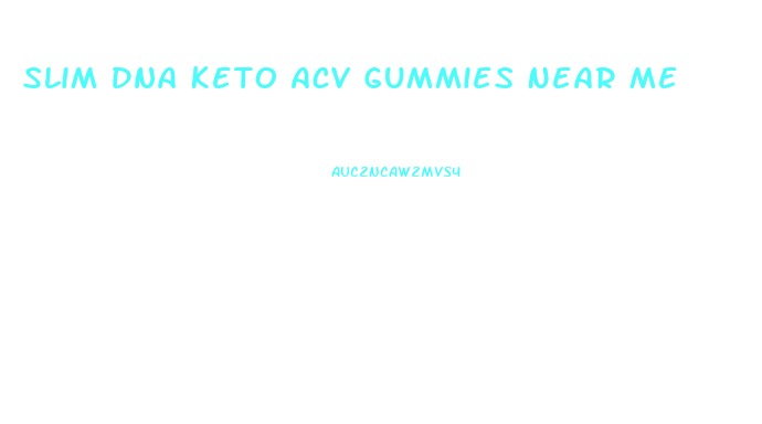 Slim Dna Keto Acv Gummies Near Me