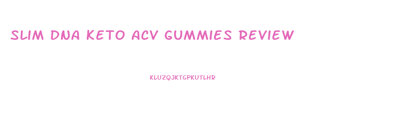 Slim Dna Keto Acv Gummies Review