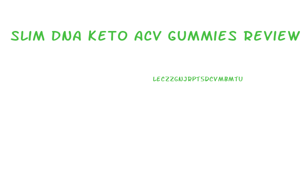 Slim Dna Keto Acv Gummies Review