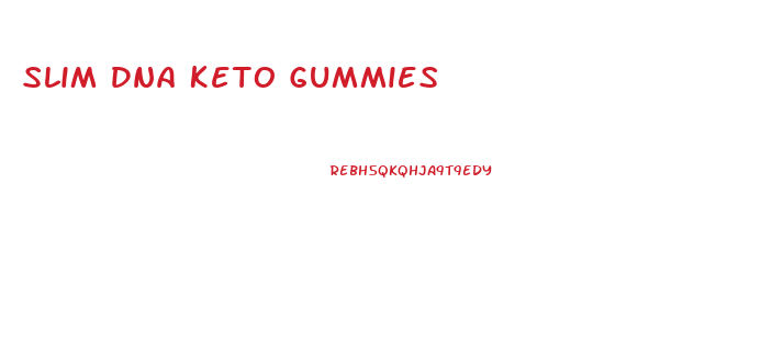 Slim Dna Keto Gummies