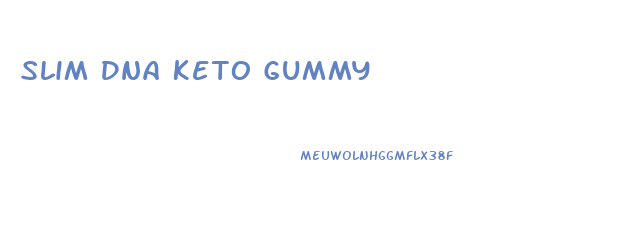 Slim Dna Keto Gummy