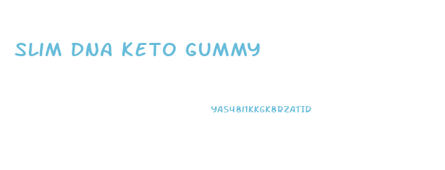 Slim Dna Keto Gummy
