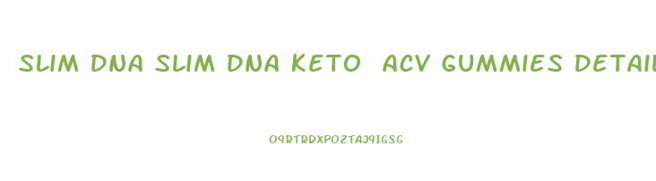 Slim Dna Slim Dna Keto Acv Gummies Details